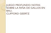 JUEGO PROFUNDO: NOTAS SOBRE LA RIÑA DE GALLOS EN BALI. CLIFFORD GEERTZ · 2013. 2. 25. · CLIFFORD GEERTZ . UBICACIÓN ... En una critica a la sociología funcionalista el autor