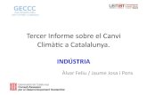 Tercer Informe sobre el Canvi Climàc a Catalalunya. · 2017. 3. 2. · Residus industrials Producte Distribució Ús Residus del consum Mi3gació: emissions directes ... • Els
