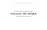 Cuarenta hadices del Imam Al-Riḍā · 2020. 7. 3. · 17. Autoexamen de conciencia ... Disponed para vuestra alma una cuota de la vida mundanal, por medio de darle lo que le apetece