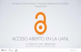 ACCESO ABIERTO EN LA UANLinvestigacion.uanl.mx/wp-content/uploads/2019/08/Acceso-Abierto-e… · • Portal de Libros y Proyecto Libros UANL • Portal de Recursos Digitales Abiertos
