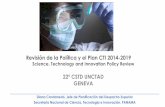 Revision de la Politica y el Plan CTI 2014-2019...Incrementar los recursos orientados a la ciencia, la tecnología y la innovación 5 3 Sistema CTI 2. Profundizar las políticas y