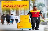 GUÍA DE SERVICIOS Y PRECIOS 2021 · 2021. 1. 18. · ESTRUCTURA DHL EXPRESS EN EL MUNDO n Cobertura en 220 países y territorios n 3 Hubs globales y 19 regionales n 4 000 instalaciones