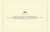 Diplomado en Relaciones Humanas e Interpersonales Enfocadas … · 2021. 4. 8. · Relaciones Humanas e Interpersonales Enfocadas en Contextos Educativos 100% online Contenidos del