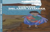 Cuentos del Lago Titikakasiar.minam.gob.pe/.../docs/cuentos_del_lago_titicaca.pdfEl presente libro ha sido producido gracias al apoyo de La Red de Mujeres Unidas por el agua “Lago