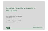 La crisis financiera: causas y soluciones - Asociación Española de … · 2017. 12. 7. · Conocidas las raíces últimas de la crisis, pueden avanzarse varias aseveraciones iniciales: