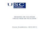 MEMORIA DE CALIDADE FACULTADE DE FILOLOXÍA2013-2014, recóllese información relativa ao Sistema de Garantía Interna de Calidade, ao seguimento dos títulos impartidos no centro
