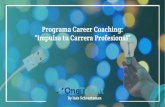 Presentación de PowerPoint · 2021. 4. 14. · Metodología 💡Combina técnicas del coaching ontológico, mentoring y consultoría de carrera profesional 💡Durante todo el transcurso