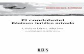COLECCIÓN DERECHO DEL TURISMO - Editorial Reus · 2019. 10. 17. · el llamado condohotel o también denominado condominio hotelero. ... adelante nos adentremos en el régimen jurídico