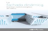 La fachada dinámica - Sostenibilidad y Arquitectura · 2017. 6. 30. · 4 Somfy España, S.A. La Fachada Dinámica 3.0 La Fachada Dinámica OBJETIVO Libro El objetivo del libro es