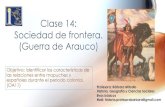 Clase 14: Sociedad de frontera. (Guerra de Arauco)colegiosanmarcosapostol.cl/wp-content/uploads/2020/... · 2021. 2. 11. · de MALOCAS españolas . 2. Guerra DEFENSIVA (1612 y 1625)fue