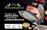 Recetario · 2021. 5. 31. · Recetario EL SABOR DEL PESCADO DE MI TIERRA COLOMBIANA 1 Presentación FEDEACUA – Es la Federación Colombiana de Acuicultores, gremio nacional que