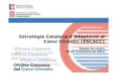 Estratègia Catalana d’Adaptacióal Canvi Climàtic (ESCACC) · 3.Diagnosi de l’adaptacióa Catalunya 4.Objectius de l’Estratègia i temporalitat 5.Proposta de mesures d’adaptació