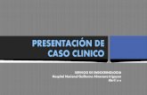 PRESENTACIÓN DE CASO CLINICO · 2018. 10. 11. · CASO CLINICO SERVICIO DE ENDOCRINOLOGIA ... • Nov 2014 Oncología por tumor hepático. • Enero 2015 Oncología por Biopsia Hepática.