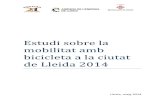 La Paeria - Lleida, maig 2014 · 2017. 10. 10. · - Estudi de la evolució del nombre de desplaçaments amb bicicleta amb el temps i la arateritza ió de la tipologia d’usuari