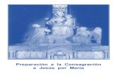 Preparación a la Consagración a Jesús por María · 2020. 2. 18. · La Fundación Montfort (Sociedad Grignion de Monfort) lo preparó en 2012, año en que se celebraba el 300