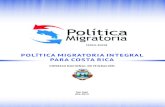 polÍTICA MIGRAT oRIA INTEGRAl pARA CoSTA RICA · 2017. 2. 13. · La Política Migratoria Integral para Costa Rica 2013-2023 se construyó en seis etapas, lideradas por el CNM: 1.