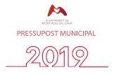 Pressupost Municipal 2019 - Pàgina d'inici - Ajuntament de Mont … · 2018. 12. 27. · Molt sota de municipis com Cambrils Torre- dembarra, Calafen, el Vendren, Reus o Tarragona