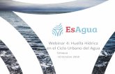 Webinar 4: Huella Hídrica en el Ciclo Urbano del Agua...EsAgua es la red pionera en España de entidades comprometidas con la reducción de su huella hídrica. Misión • Promover