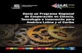 Hacia un Programa Regional de Cooperación en Ciencia ......Hacia un Programa Regional de Cooperación en Ciencia, Tecnología e Innovación para América Latina y el Caribe Oficina