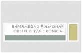 ENFERMEDAD PULMONAR OBSTRUCTIVA CRÓNICA · 2015. 8. 31. · •La enfermedad pulmonar obstructiva crónica (EPOC) es una entidad prevenible y tratable, caracterizada por una limitación