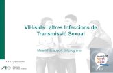 VIH/sida i altres Infeccions de Transmissió Sexual · 2016. 7. 15. · VIH/sida i altres Infeccions de Transmissió Sexual Material de suport del programa. Són un grup de malalties
