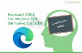 Microsoft EDGE Los mejores tips del nuevo buscador...•Después de Explorer, la siguiente gran apuesta de Microsoft en el mundo de los navegadores es Edge, una plataforma lanzada