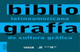 latinoamericana grafía · 2021. 1. 13. · Proyecto organizado y promovido por la Red Latinoamericana de Cultura Gráfica, realizado con la colaboración de sus miembros. Compilación,