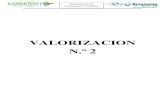 VALORIZACION N.º 2 · 2021. 7. 12. · de obra y plasmados en la documentación tramitada indicando a su vez que luego de efectuada la revisión al procedimiento del cálculo de