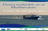Pesca sostenible en el Mediterráneo...PESCA SOSTENIBLE EN EL MEDITERRANEO, EL PUNTO DE VISTA DE LAS AVES SEAENVTRAINING 6 J.M. Arcos La incorporación de aves marinas a la ecuación