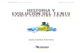 HISTORIA Y EVOLUCIÓN DEL TENIS · 2021. 2. 22. · A ﬁnales de los 60 fue cuando el tenis en general comenzó a tener una mayor relevancia comercial y publicitaria en gracias al