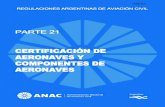 REGULACIONES ARGENTINAS DE AVIACIÓN CIVIL (RAAC) · 2015. 4. 27. · 21.720 Ubicación de las instalaciones de producción . 21.725 Cambio de las instalaciones de producción . 21.730