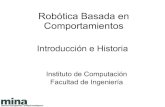 Robótica Basada en Comportamientos · 2020. 3. 10. · Un poco de historia ... • El hombre de hierro (~1200). • Rossum’s Universal Robot (1921). • Isaac Asimov (1920-1992).