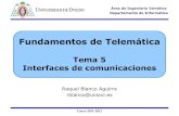 Tema 5 Interfaces de comunicaciones - uniovi.esdi002.edv.uniovi.es/~fcano/ft/teoria/Tema5... · •Características de la interfaz –Mecánicas: •Cable con un conector –Eléctricas: