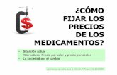 ¿CÓMO FIJAR LOS PRECIOS DE LOS MEDICAMENTOS?old.elcomprimido.com/FARHSD/DOC_CD_Curso_Palma_2016/2016... · 2016. 11. 7. · El de los medicamentos es un mercado en el que el cliente