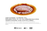 Informe sobre el dereCHo a la alImentaCIón adeCUada en CatalUÑa · 2015. 1. 6. · Informe sobre el dereCHo a la alImentaCIón adeCUada en CatalUÑa Impactos de la pobreza alimentaria