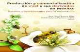 Producción y comercialización de miel y sus derivados en México · 2020. 7. 31. · en la producción de la miel de abeja (Apis mellifera) Uc-Várguez Alberto y Ramos-Díaz Ana