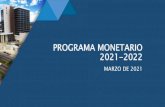 PROGRAMA MONETARIO 2021-2022 y... · 2021. 3. 26. · Central de Honduras (4.00±1.00 pp). Proyecciones. PRINCIPALES VARIABLES MACROECONÓMICAS Conceptos Observado Programa Monetario