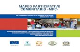 MAPEO Participativo comunitario -mpc-...ejercicios en campo la participación de los comunitarios fue fundamental y acti-va, y se familiarizaron de forma inmedia-ta con este término.