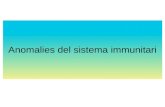Anomalies del sistema immunitaricosmolinux.no-ip.org/recursos_aula/BIO2nBAT/Immunologia/...Defectes, el sistema immunitari no pot defensar-nos dels patògens. Són les immunodeficiències.