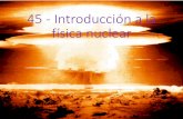 45 -Introduccióna la físicanuclear