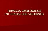 RIESGOS GEOLÓGICOS INTERNOS: LOS VOLCANES