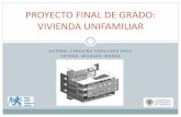 PROYECTO FINAL DE GRADO: VIVIENDA UNIFAMILIAR