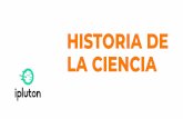HISTORIA DE LA CIENCIA - ipluton