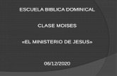 ESCUELA BIBLICA DOMINICAL CLASE MOISES «EL MINISTERIO DE ...