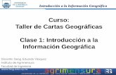 Curso: Taller de Cartas Geográficas Clase 1: Introducción ...