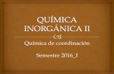 Química de coordinación Semestre 2016 I - UNAM