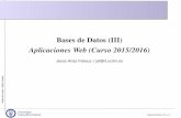Bases de Datos (III) Aplicaciones Web (Curso 2015/2016)