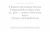 HERRAMIENTAS HIPERBÓLICAS Y PROYECTIVAS EN GEOGEBRA