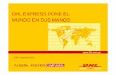 DHL EXPRESS PONE EL MUNDO EN SUS MANOS