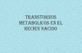 TRANSTORNOS METABOLICOS en el RECIEN NACIDO